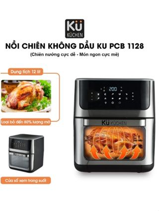 Nồi chiên không dầu 12 Lít giảm 80% lượng mỡ,điều khiển cảm ứng thông minh thương hiệu của Đức Kuchen KU1128/KU 1128